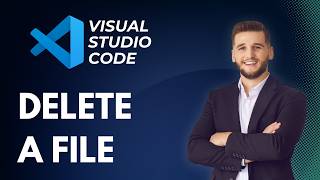 How to Delete a File in Visual Studio Code | Full Guide 2026
