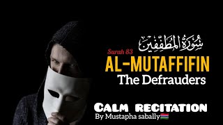 Surah Mutaffifin (the defreauders) recited by Mustapha sabally from Gambia.