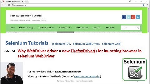 Selenium Video 04 - Why Webdriver driver = New Firefoxdriver() For Launching Browser In Selenium