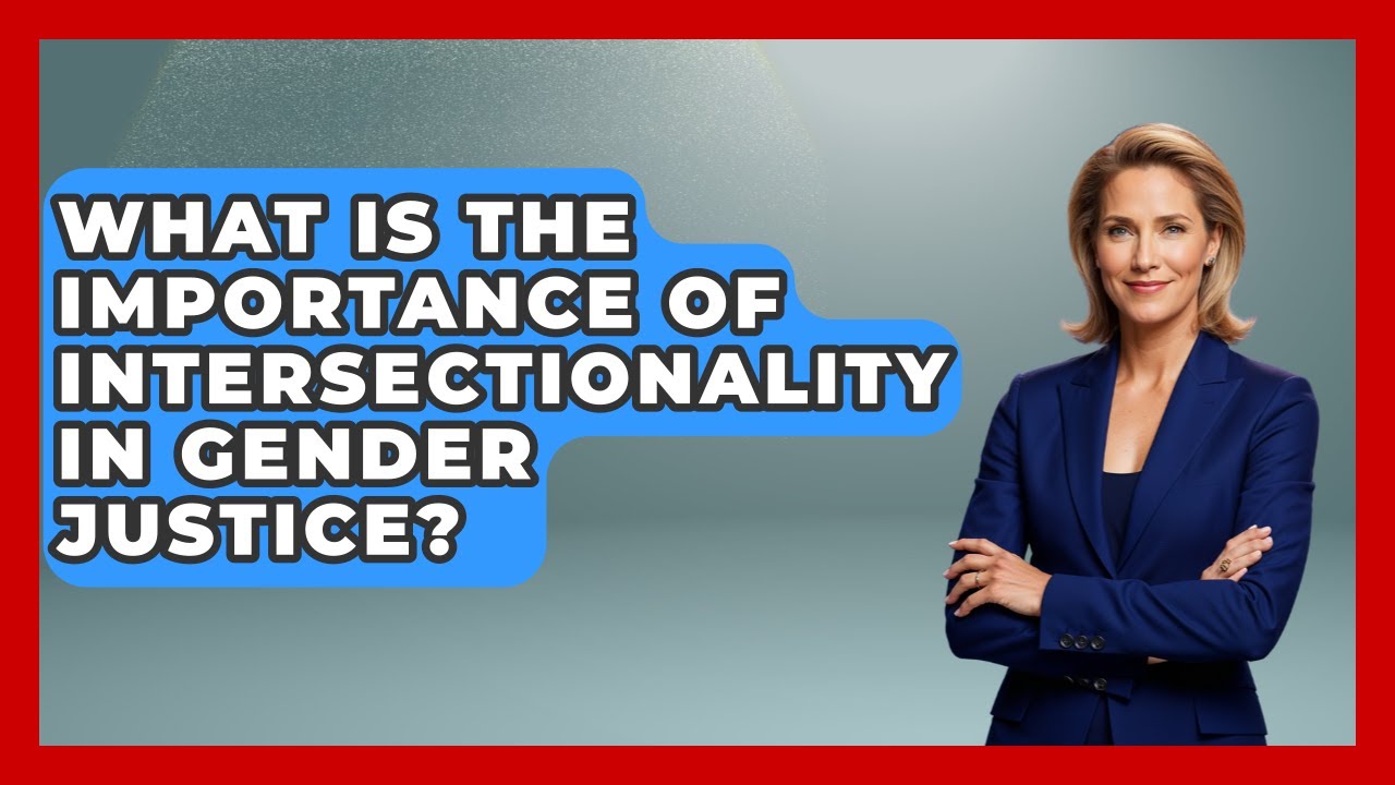What Is the Importance of Intersectionality in Gender Justice? - Gender ...