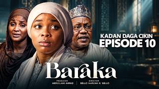 KADAN DAGA CIKIN BARAKA - EPISODE 10 Guide