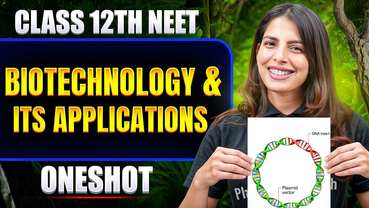 Biotechnology & Its Applications in ONE SHOT | All Concept & PYQ | Basic to Advance | Class 12 NEET