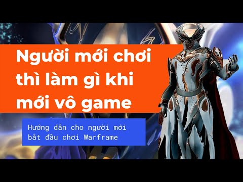 Video: Warframe: Tổng Quan Về Trò Chơi, Nhân Vật, Vũ Khí