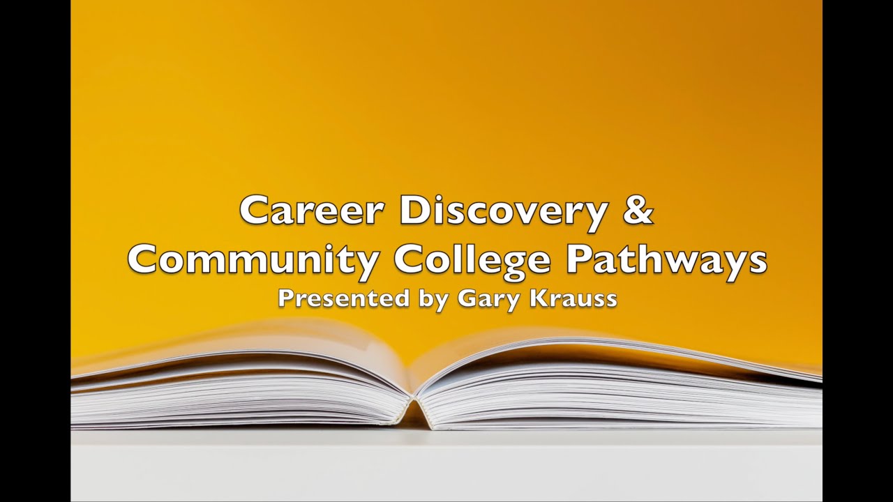 Career Discovery & Community College Pathways by Gary Krauss - YouTube