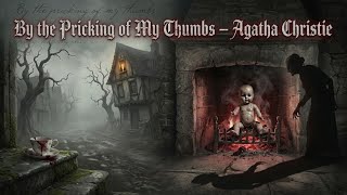 By the Pricking of My Thumbs – Agatha Christie | Complete Story Recap
