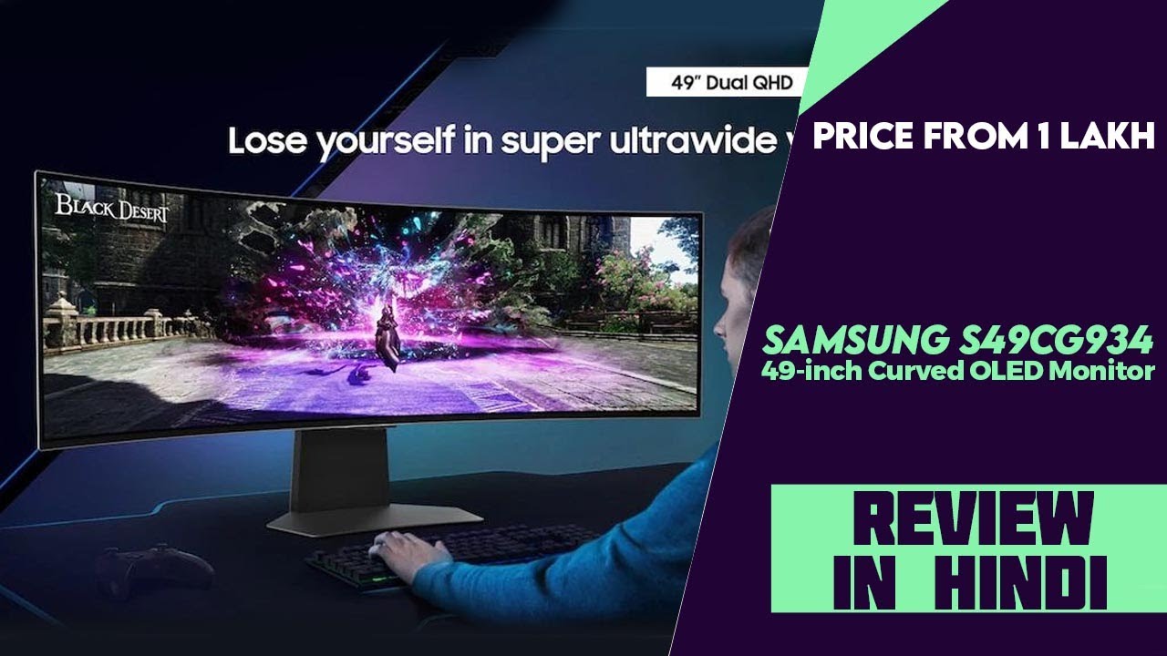 Samsung New S49CG934 49-inch Curved OLED Monitor Launched - Explained ...