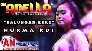 BALUNGAN KERE - NURMA PAEJAH - OM ADELLA EXPO MOJOSARI TERBARU..!!!