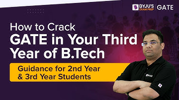 How to Crack GATE in Your Third Year of B.Tech | Guidance for 2nd Year & 3rd Year Students