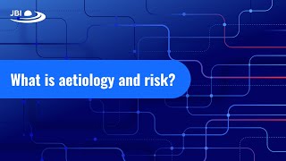 What is aetiology and risk?