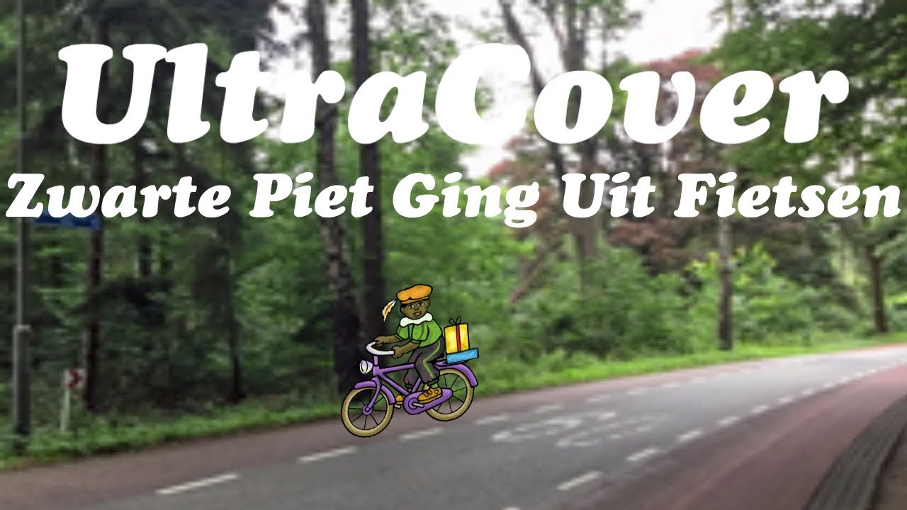 UltraCover - Zwarte Piet Ging Uit Fietsen! - YouTube
