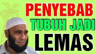 Dr. Zaidul Akbar. CAUSES THE BODY BECOMES LIMP OR sluggish