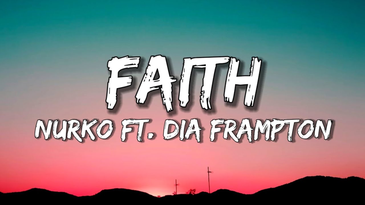 Nurko - Faith (Lyrics) ft. Dia Frampton