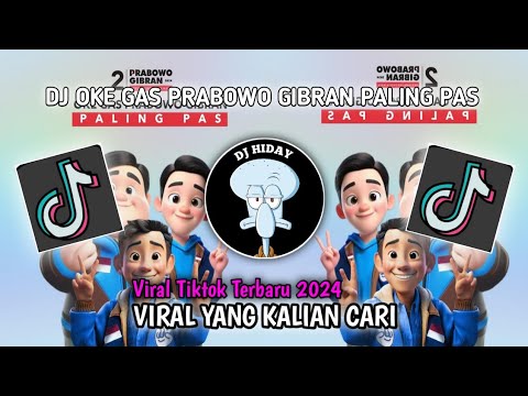 DJ OKE GAS PRABOWO GIBRAN PALING PAS VIRAL TIKTOK TERBARU 2024