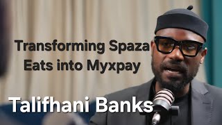 Talifhani Banks | From Spaza Eats to My X-Pay | The Evolution of an Entrepreneurial Idea