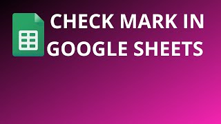 Check Mark in Google Sheets Sheets Checkmark