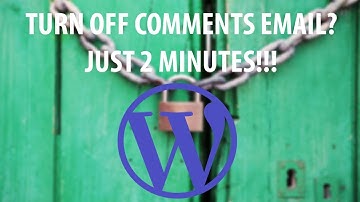 How to turn off comments notification for Wordpress Blog