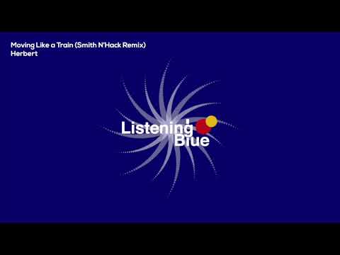 Herbert - Moving Like a Train (Smith N'Hack Remix)