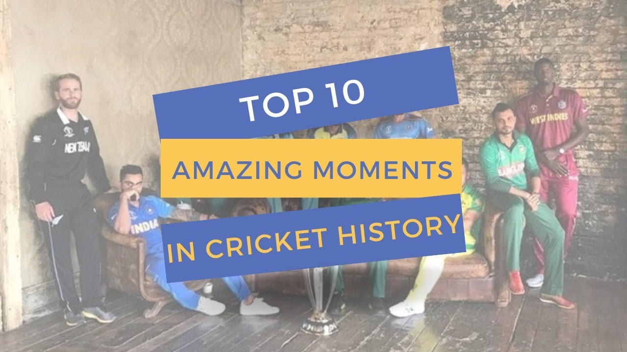 Top 10 Amazing Moments In Cricket History - YouTube