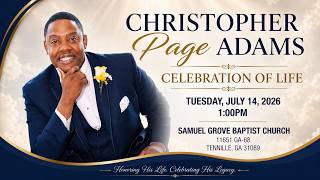 Christopher Page Adams, Celebration of Life Tuesday July 14, 2026 at 1:00 p.m.