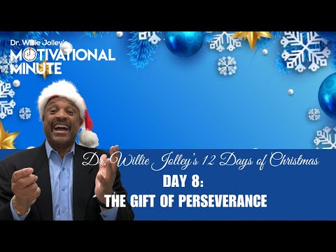 Motivational Minute - 12 Days of Christmas (Day 8) - The Gift of Perseverance