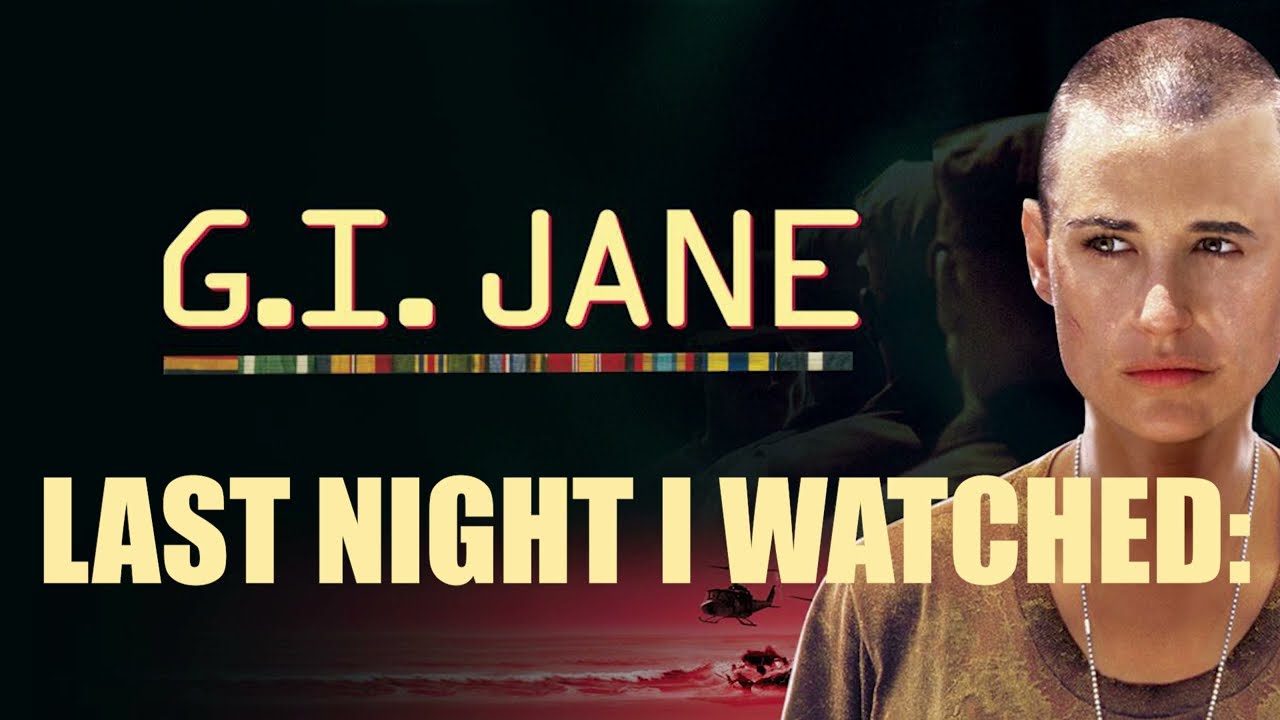  Last Night I Watched: GI Jane (1997)