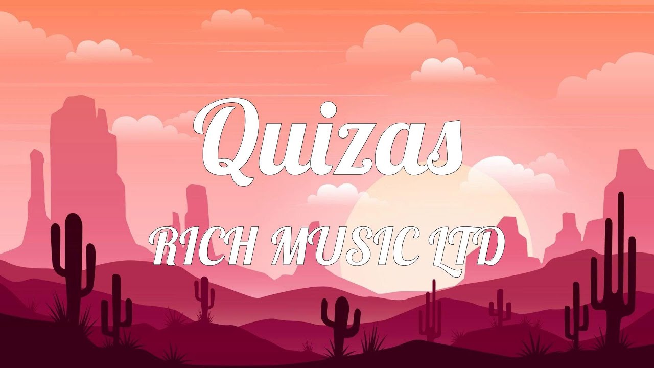 RICH MUSIC LTD Quizas (LETRAS / LYRICS) YouTube