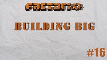 Factorio - Building Big Episode 16 - Trains are Dangerous...