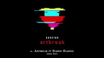 Raxstar - Artbreak ft Harris Hameed (Audio)  | Artbreak 🎨💔