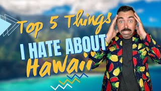 5 Things I Hate About Hawaii | Living In Hawaii Pros & Cons {2022}| Don't Move To Hawaii If...
