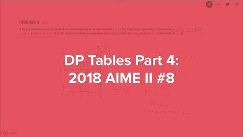 DP Tables Part 4: 2018 AIME II #8