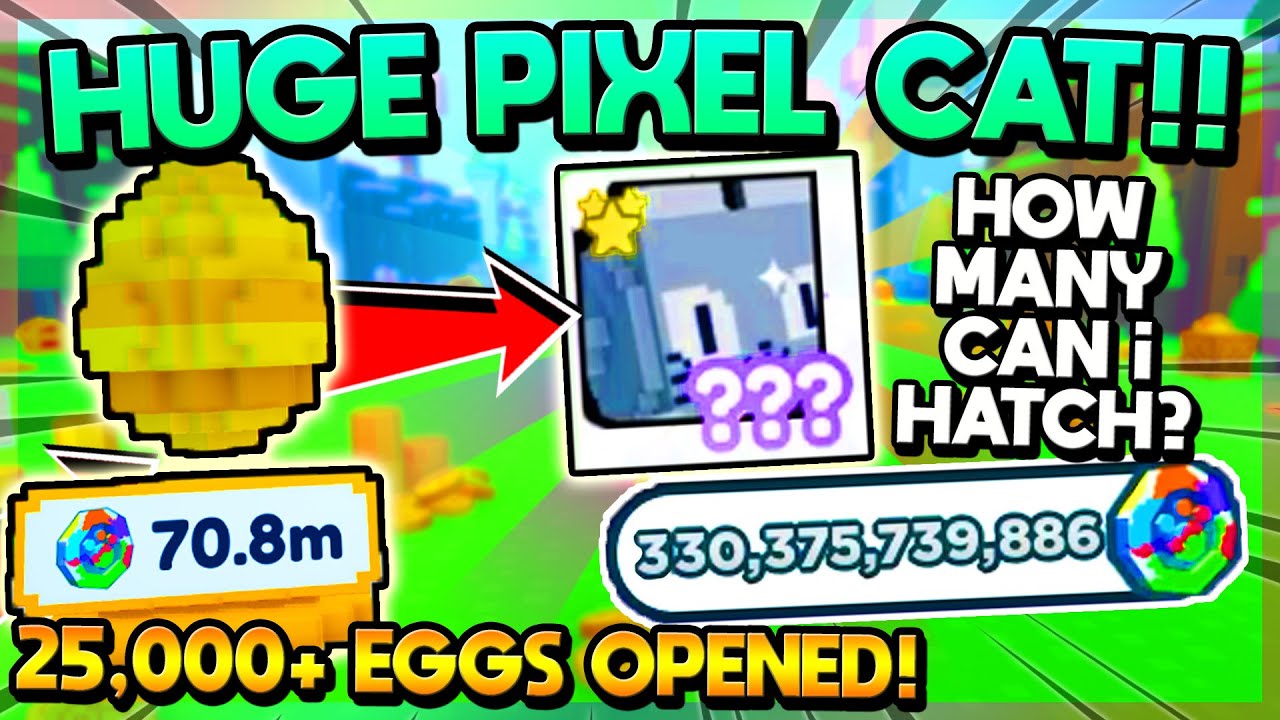 HOW MANY HUGE PIXEL CATS CAN I HATCH IN 25 000 EGGS PET SIMULATOR X HOW MANY HUGE PIXEL CATS CAN I HATCH IN 25 000 EGGS PET SIMULATOR X