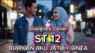 'Biarkan Aku Jatuh Cinta' - ST12 Slow Rock Cover 🎸| Versi Terbaru Bikin Merinding!🔥 Pop Indo terbaik