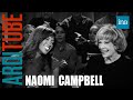 Naomi Campbell fait craquer Thierry Ardisson | INA Arditube