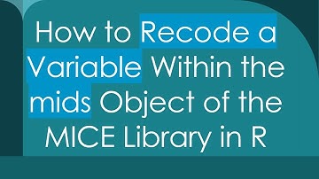 How to Recode a Variable Within the mids Object of the MICE Library in R