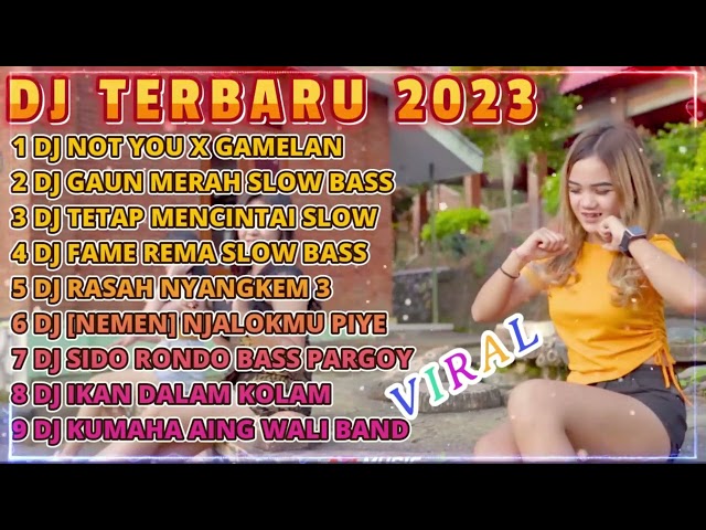 DJ TIKTOK TERBARU 2023 || DJ GAMELAN SANTAI NOT YOU X DJ GAUN MERAH SLOW BASS  FYP TIKTOK 2023 class=