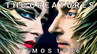 The Creatures - Demo Cassette 1996 (Siouxsie and Budgie demos for Anima Animus)