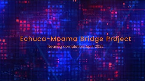 Echuca-Moama Bridge Project - Victoria / New South Wales, Australia : Under Construction April 2022