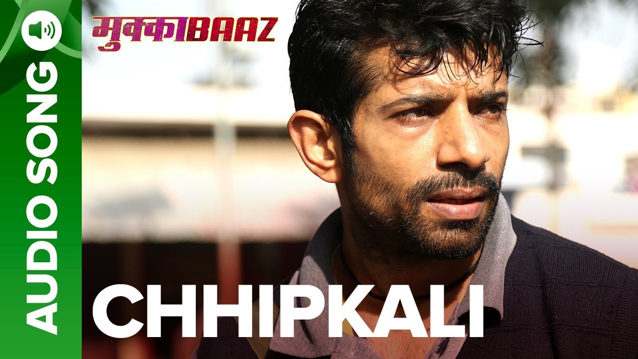 chhipkali-full-audio-song-mukkabaaz-vineet-zoya-anurag