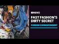 How fast fashion is turning parts of Ghana into toxic landfill | ABC News