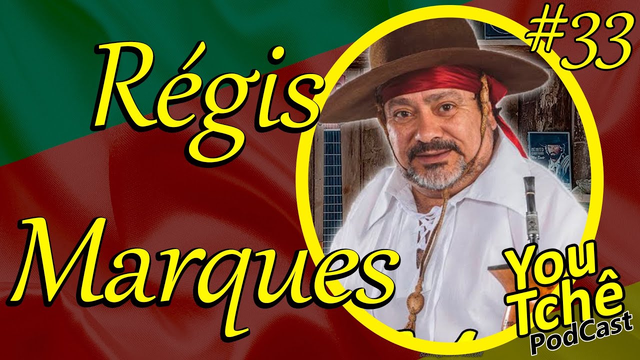 Régis Marques  - YouTchê PodCast #33