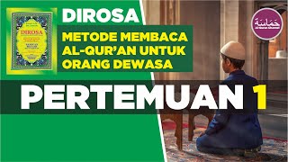 Metode Membaca Al Quran - DIROSA - Pertemuan 1