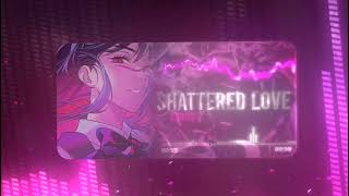 SHATTERED LOVE · KoruSe