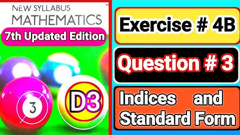 Exercise 4B question# 3 d3 |book3 | Oxford Maths 7th EDITION||chapter4 |INDICES &  STANDARD FORM |D3