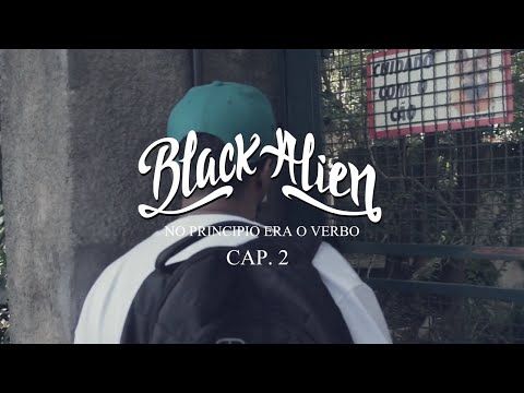 Black Alien - Série "No Princípio Era o Verbo" - Capítulo 2