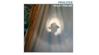 Watch Frog Eyes On A Finely Sewn Sleeve video