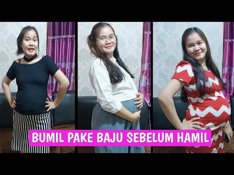 BUMIL PAKAI BAJU || SEBELUM HAMIL SAMPAI PAKAI BAJU SMA