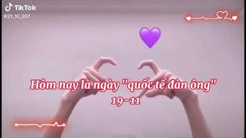 Chúc mừng ngày " quốc tế đàn ông "