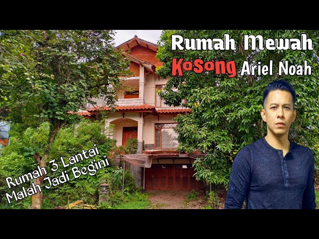 Kondisi Rumah Mewah Kosong Ariel Noah Puluhan Tahun Terbengkalai Tidak Terawat Rumah Mewah 3 Lantai class=