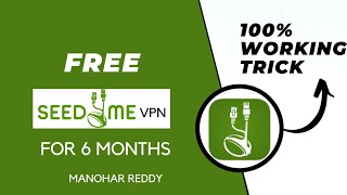 Free Seed4.me VPN Free For 6 Months | best VPN | Free premium VPN - 2021 screenshot 1