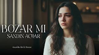 Bozar Mı Sandın Acılar Psychedelic Anatolian Rock House